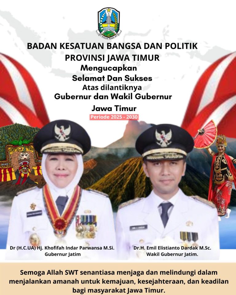 Bangkesbangpol Jatim “Ucapan Selamat dan Sukses Pelantikan Gubernur dan Wakil Gubernur Jatim Periode 2025-2030